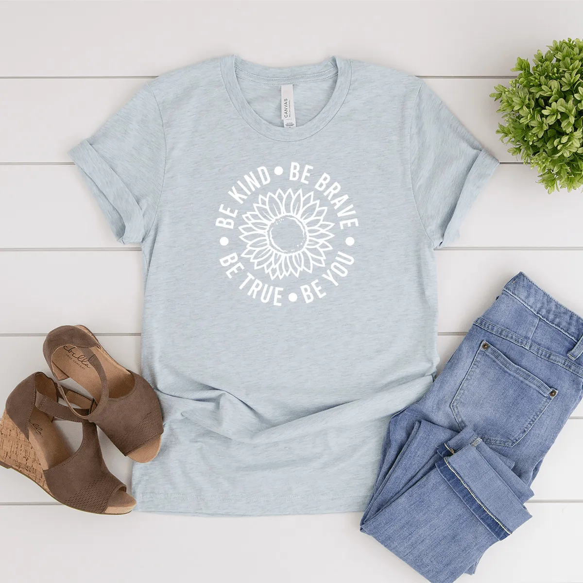 Be Kind, Be Brave, Be True, Be You - Bella Canvas Tee
