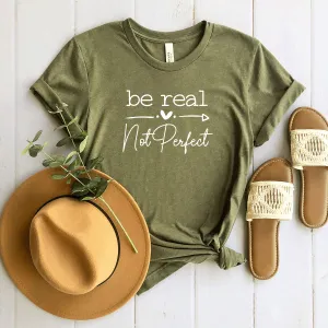 Be Real, Not Perfect - Bella Canvas Tee