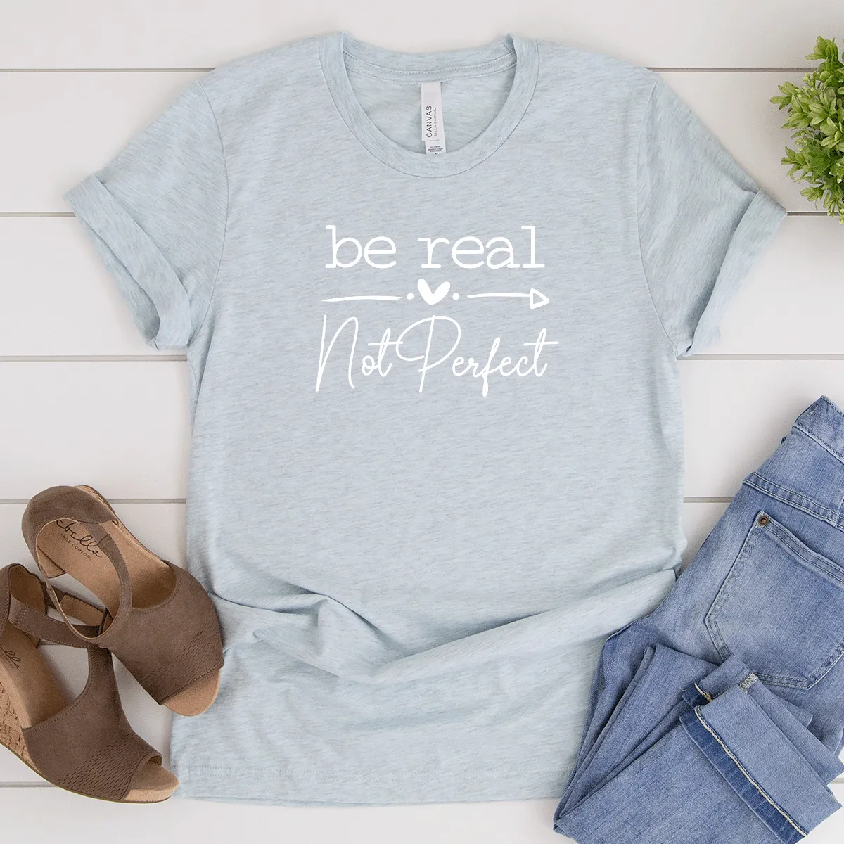 Be Real, Not Perfect - Bella Canvas Tee