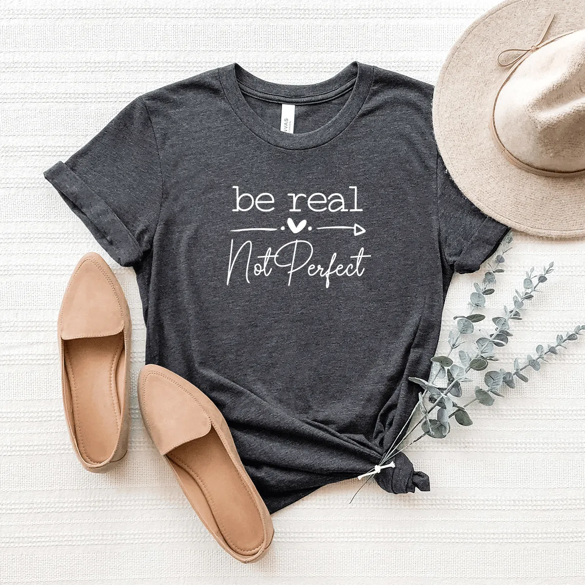 Be Real, Not Perfect - Bella Canvas Tee