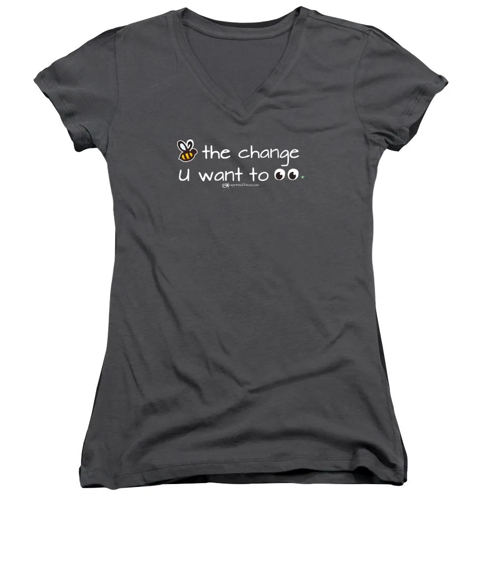 Be The Change You Want To See - Women's V-Neck