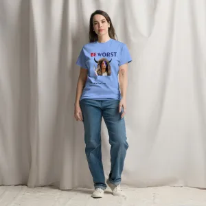 Be Worst (Standard Unisex) classic tee