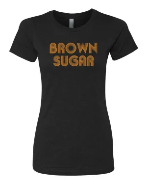Brown Sugar | Women's Tee