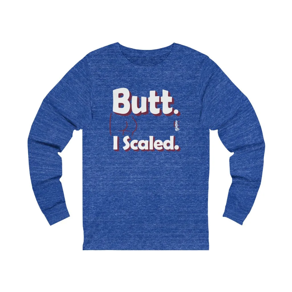Butt. I Scaled. - Unisex Jersey Long Sleeve Tee