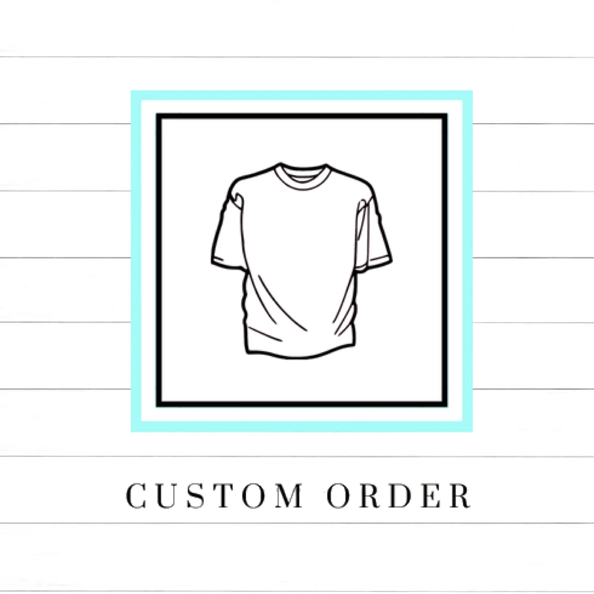 Custom Order