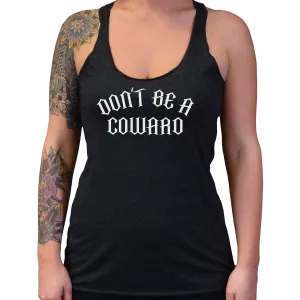 Don't Be A Coward Women's Tank Top