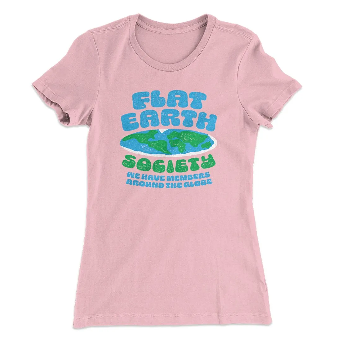 Flat Earth Society Funny Women's T-Shirt