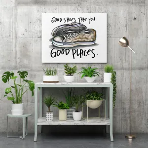 Good Shoes Take you Good Places