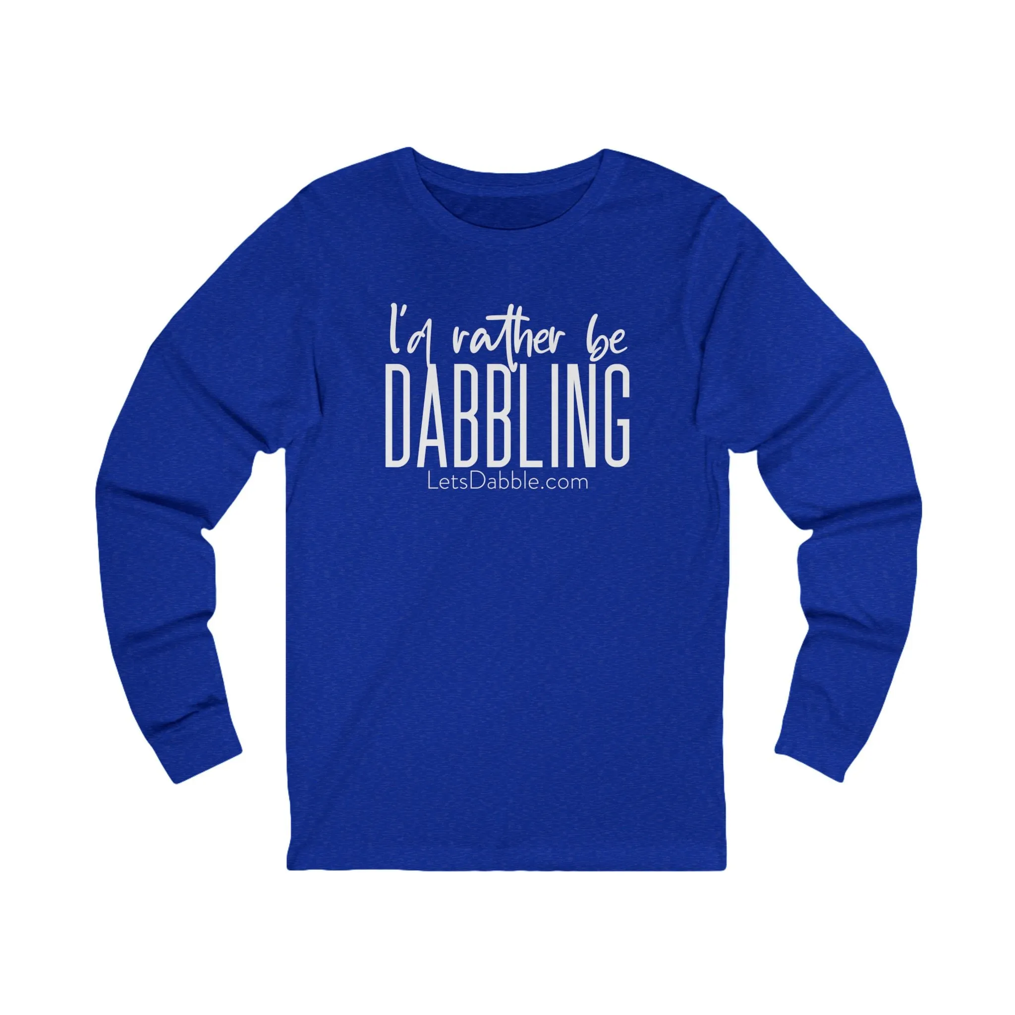 I'd Rather Be Dabbling Long Sleeve Tee White