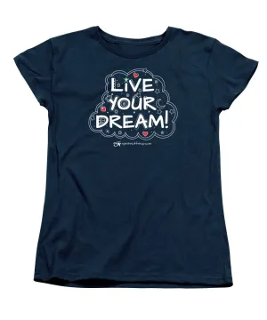 Live Your Dream - Women's T-Shirt (Standard Fit)
