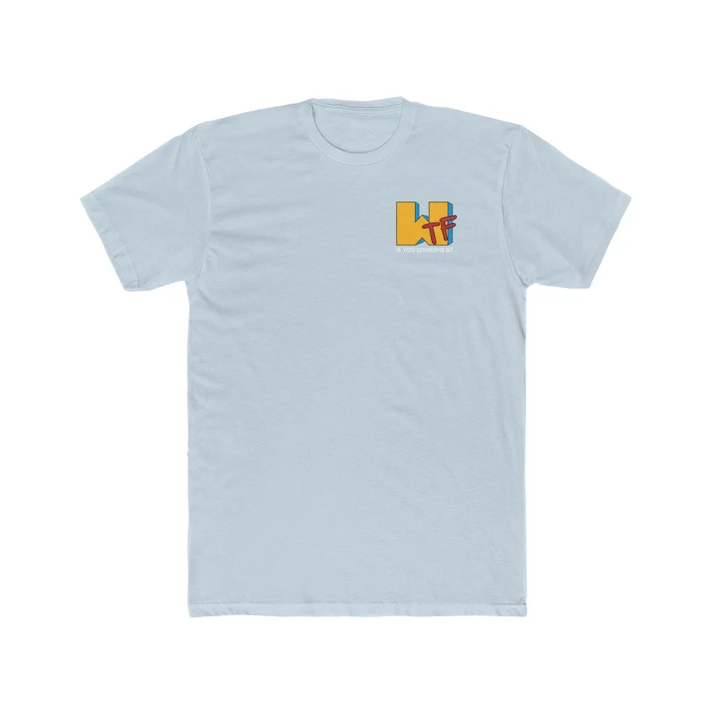 PREMIUM: WTF is you looking at T-shirt #1