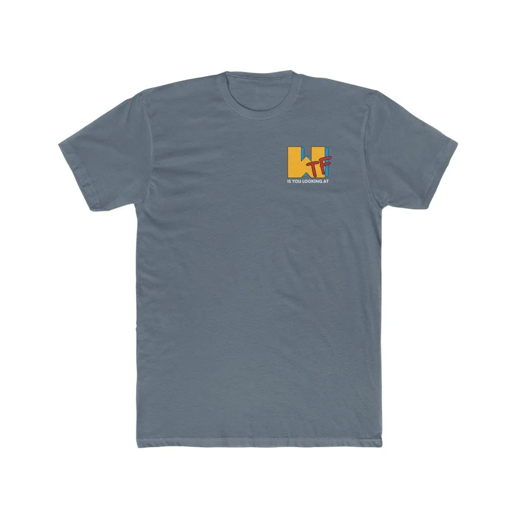 PREMIUM: WTF is you looking at T-shirt #1