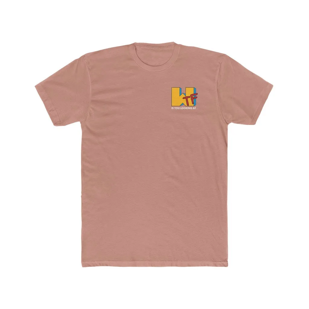 PREMIUM: WTF is you looking at T-shirt #1