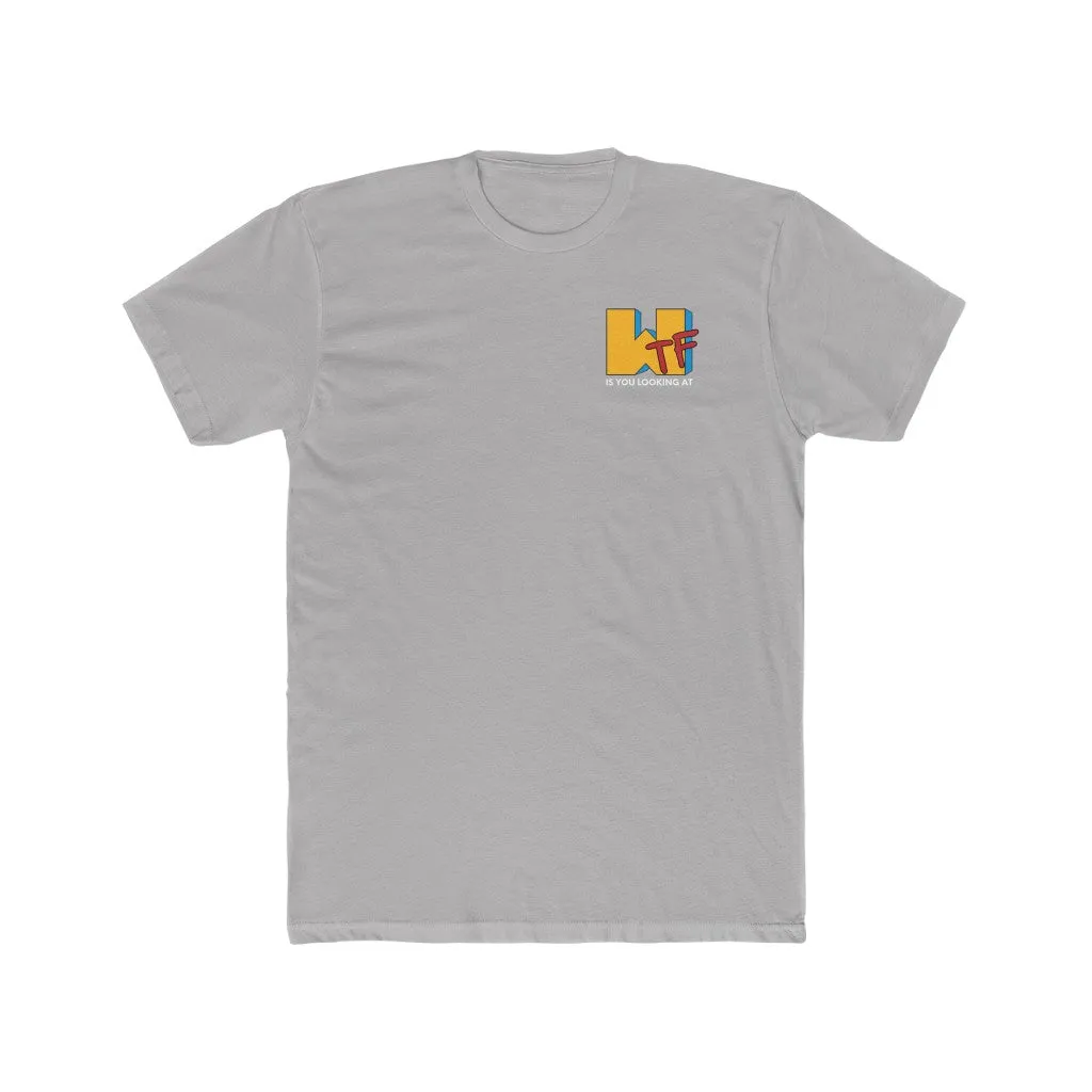 PREMIUM: WTF is you looking at T-shirt #1
