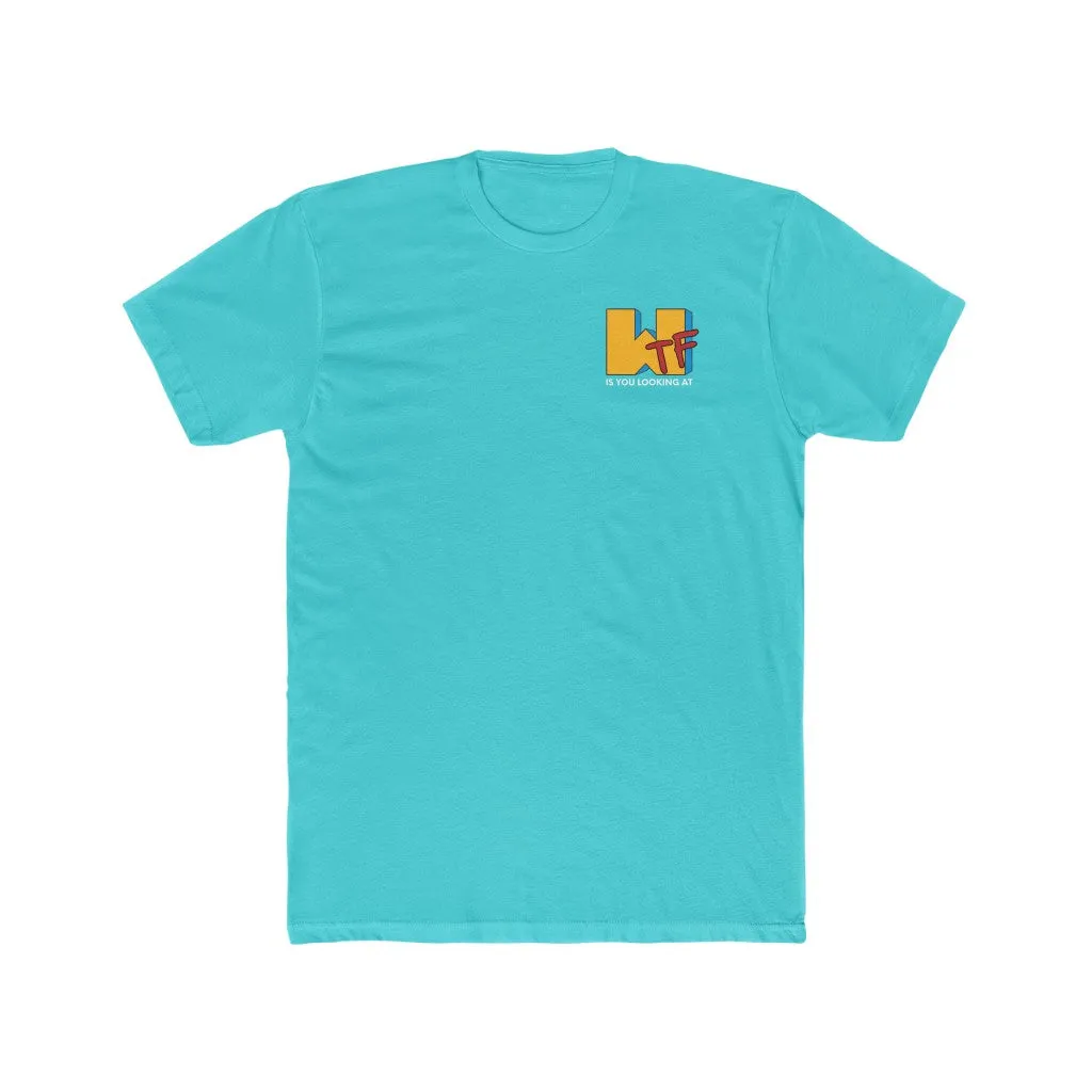 PREMIUM: WTF is you looking at T-shirt #1