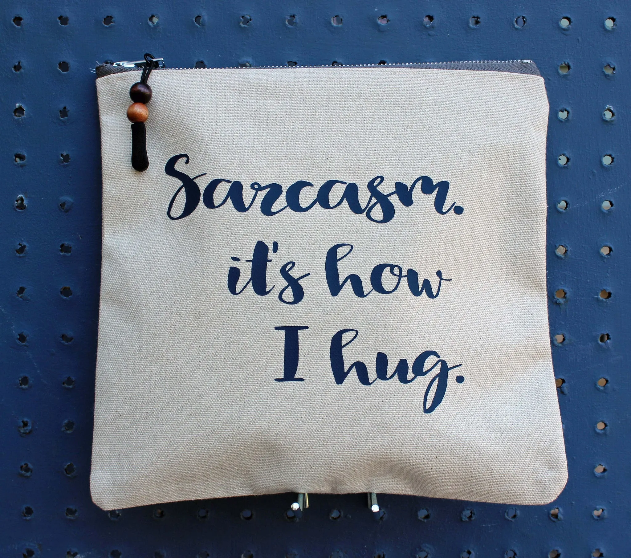 sarcasm is how i hug - zip money bag