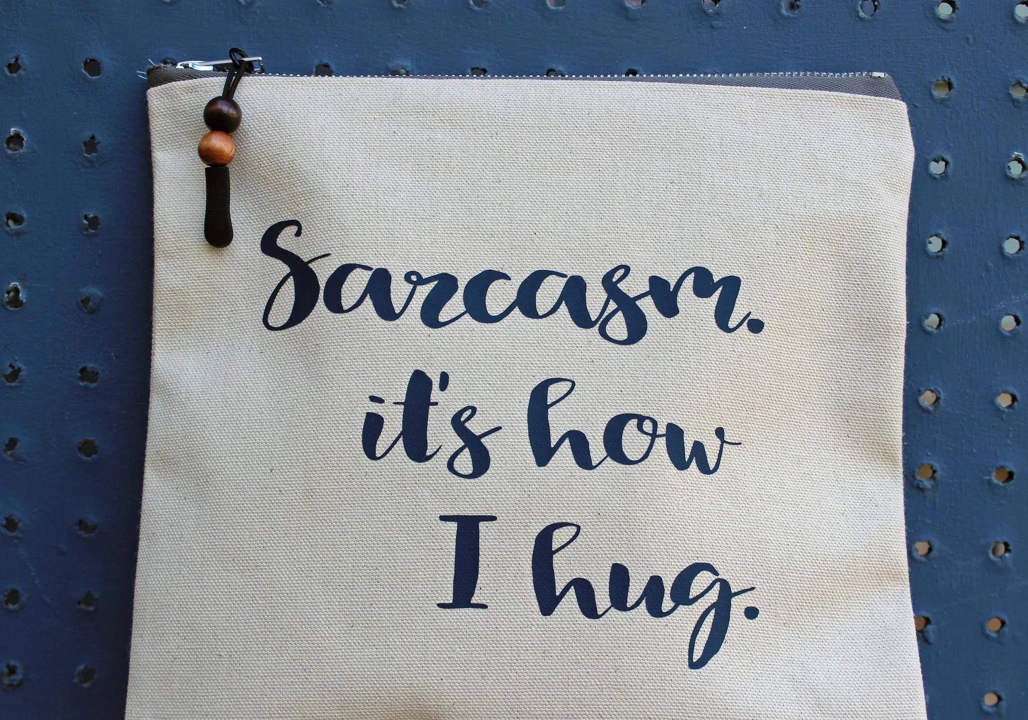 sarcasm is how i hug - zip money bag