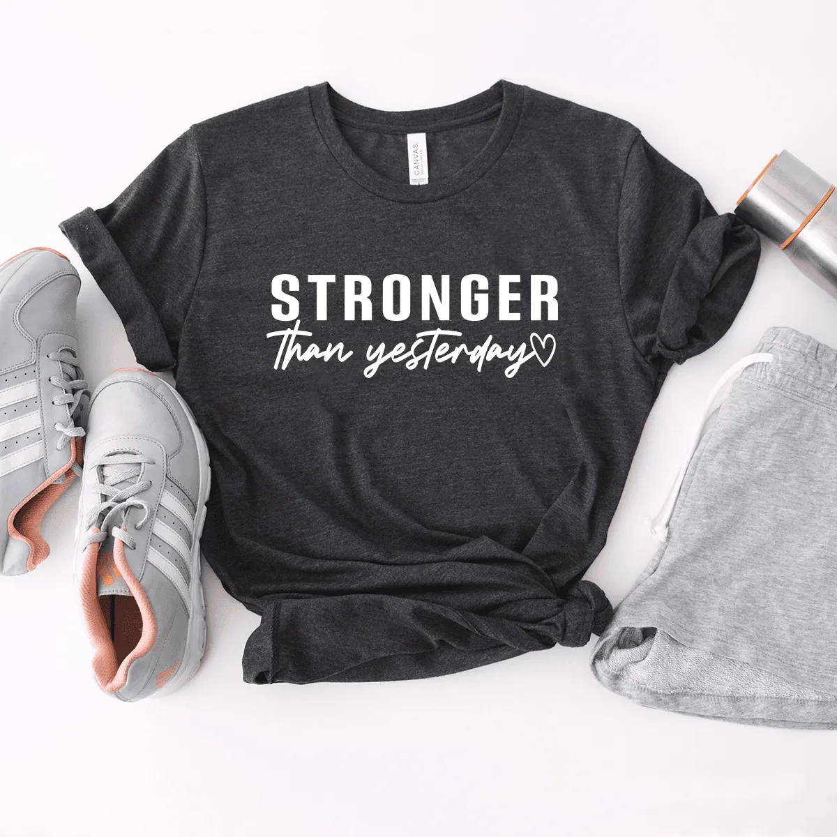 Stronger Than Yesterday - Bella Canvas Tee