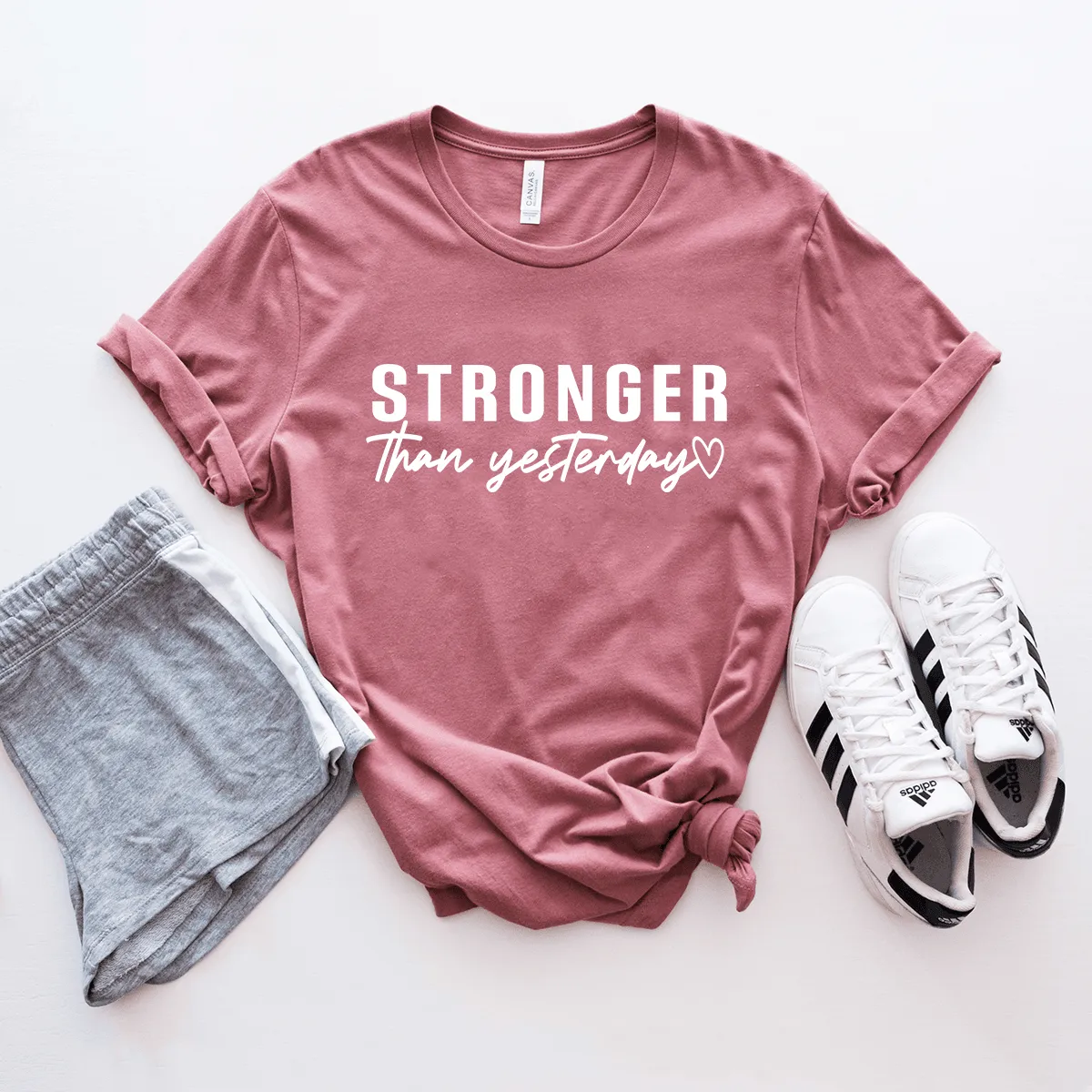 Stronger Than Yesterday - Bella Canvas Tee