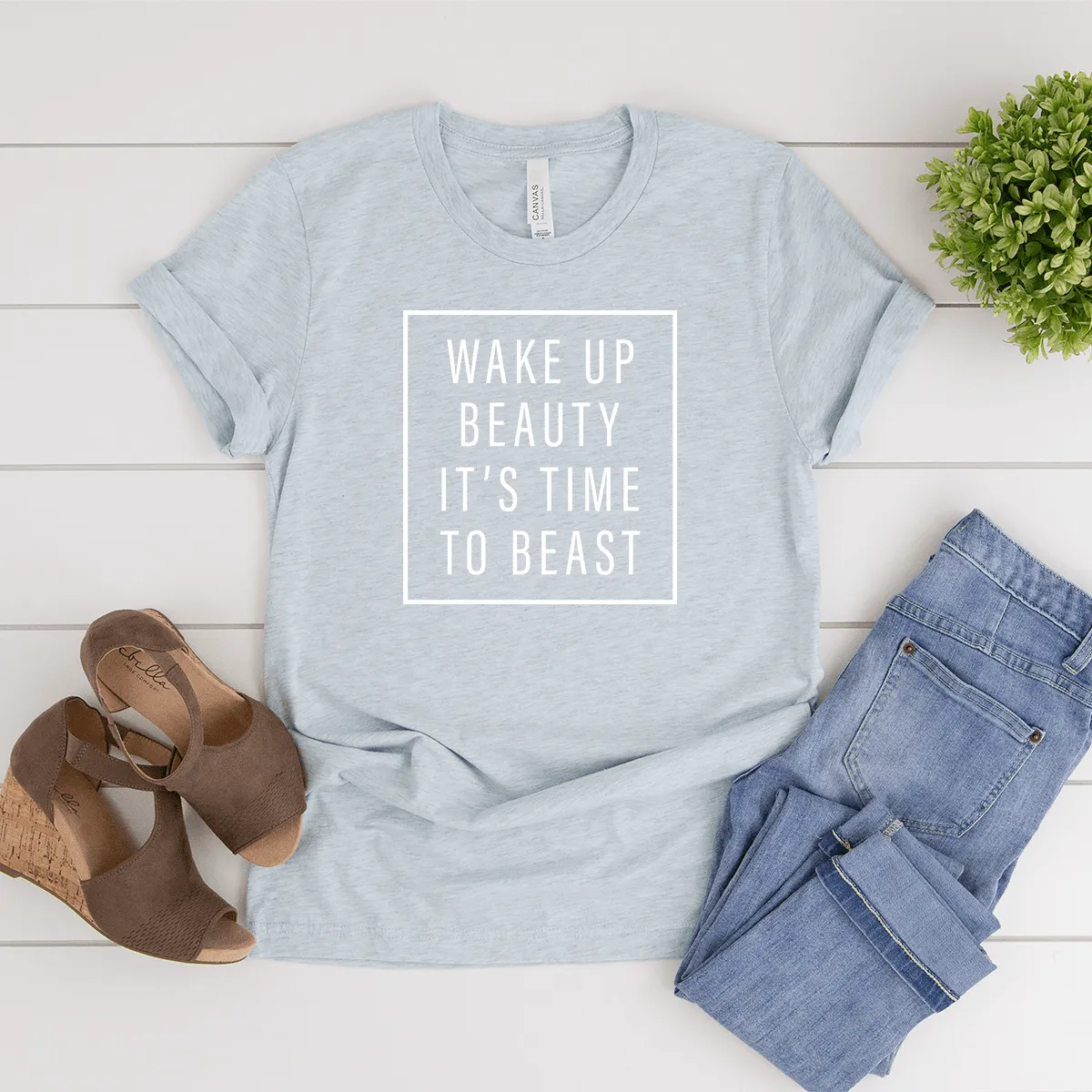 Wake Up Beauty It's Time to Beast - Bella Canvas Tee