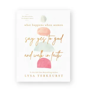 What Happens When Women Say Yes to God and Walk in Truth | Lysa Terkeurst