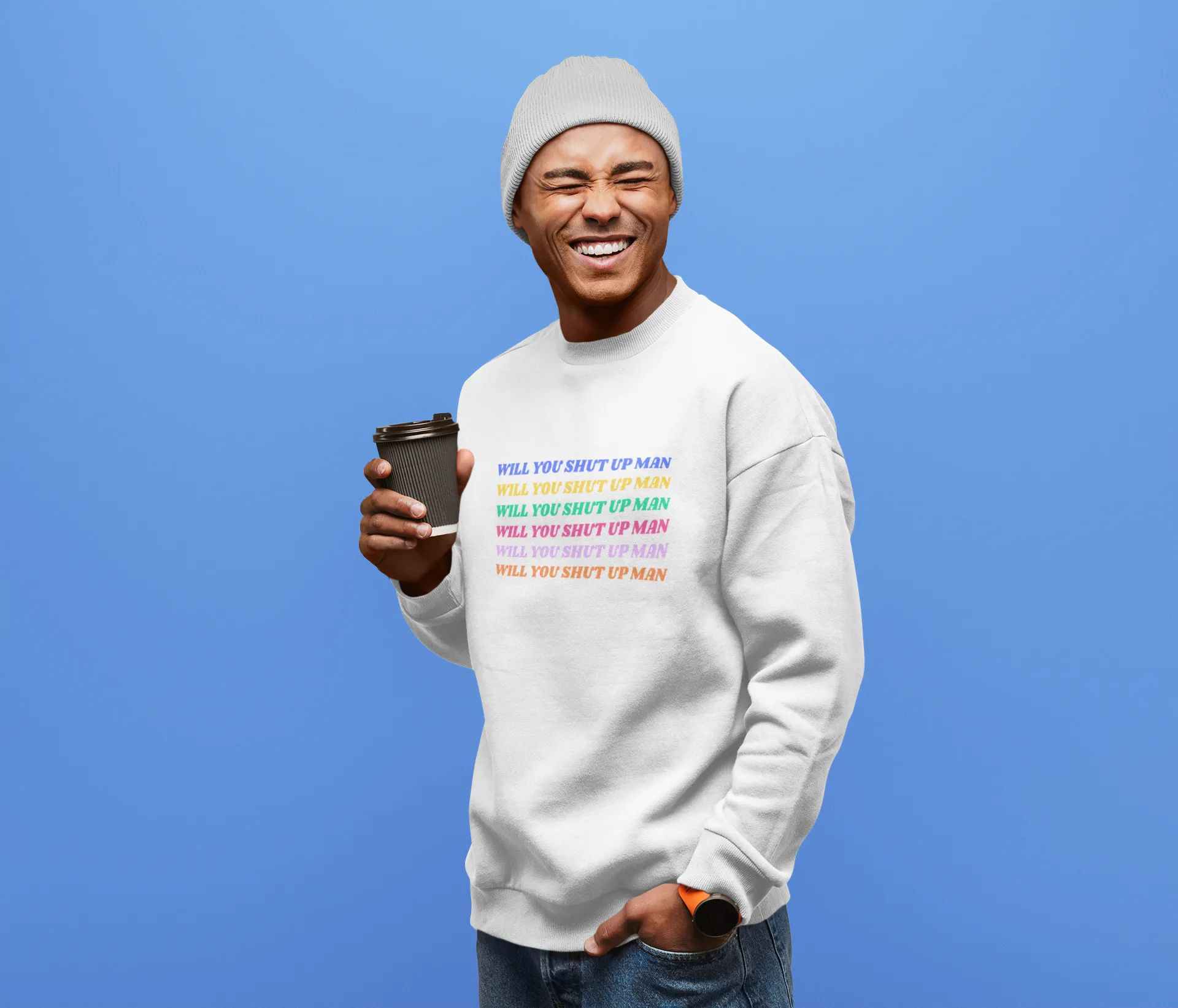 Will You Shut Up Man Sweatshirt