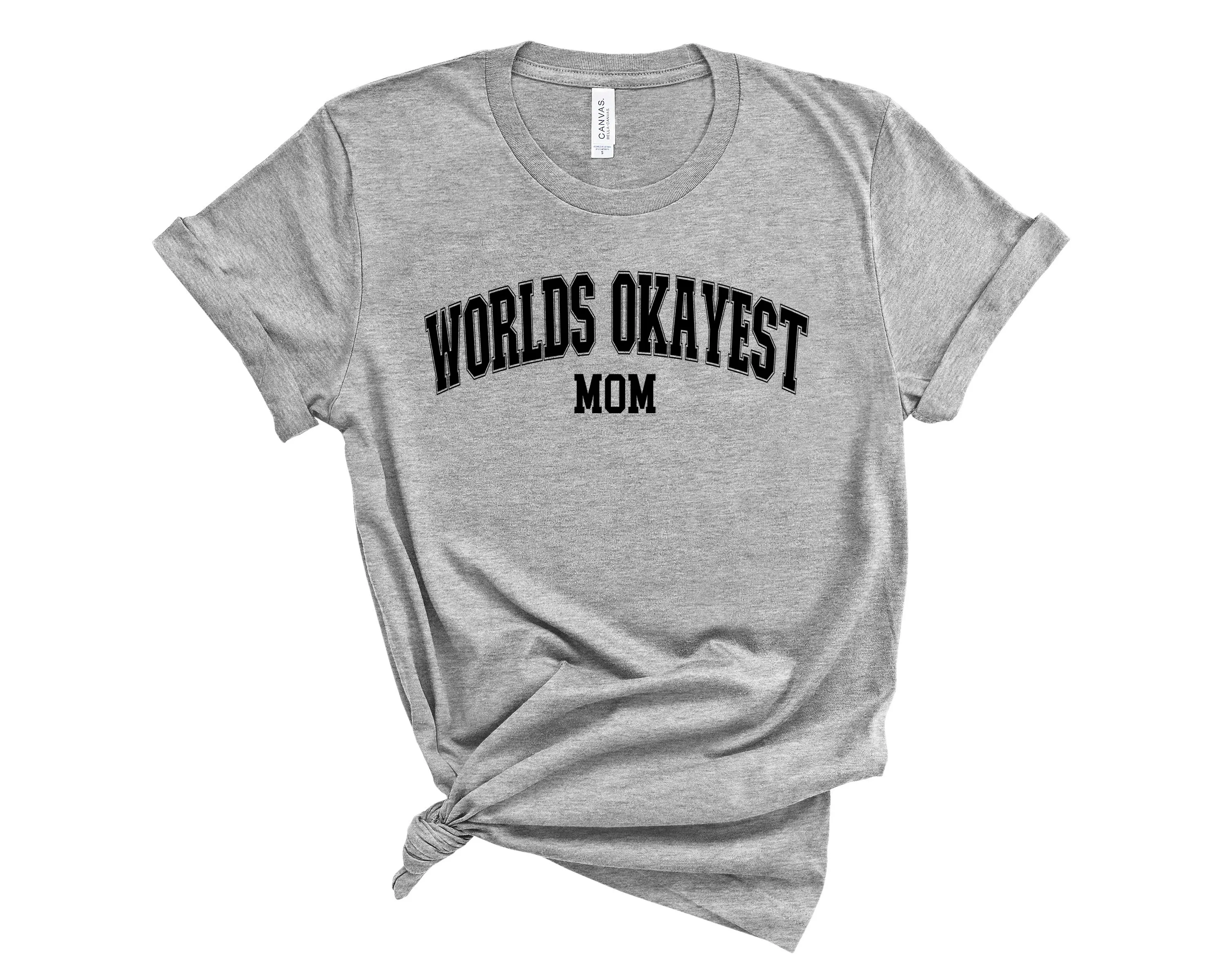 World's Okayest Mom - Bella   Canvas Unisex Adult Tee | Black ink