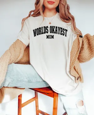 World's Okayest Mom - Bella   Canvas Unisex Adult Tee | Black ink