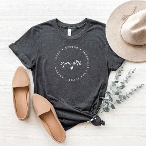 You Are _____ - Bella Canvas Tee